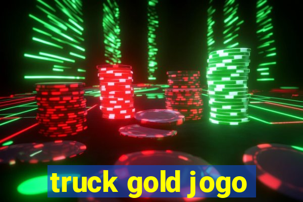 truck gold jogo